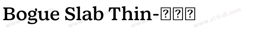 Bogue Slab Thin字体转换 Bogue Slab Thin字体转换
